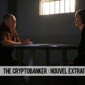 The Cryptobanker : nouvel extrait